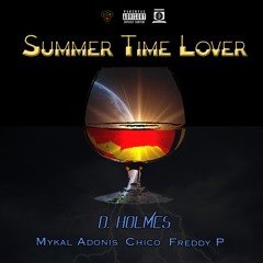 Summer Time Lover Ft. Mykal Adonis, Chico, Freddy P