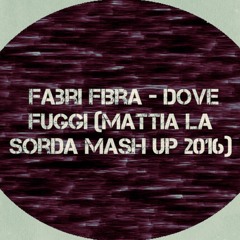 Fabri Fibra - Dove Fuggi (Mattia La Sorda Mash Up 2016)