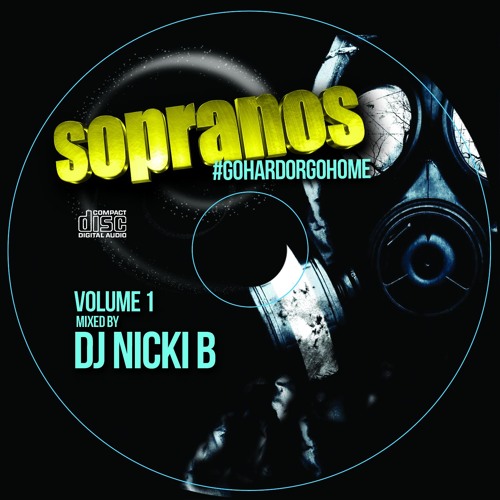 Sopranos #GoHardOrGoHome Volume 1 - Mixed By DJ Nicki B