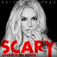 Scary (Unbroken Remix)