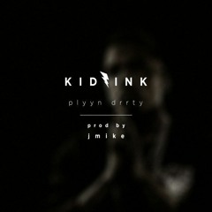 Kid Ink - Plyyn Drrty