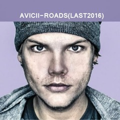 Avicii - ROADS(LAST2016) STEVE