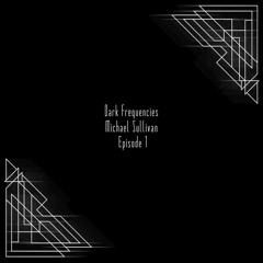 Dark Frequencies Ep 1