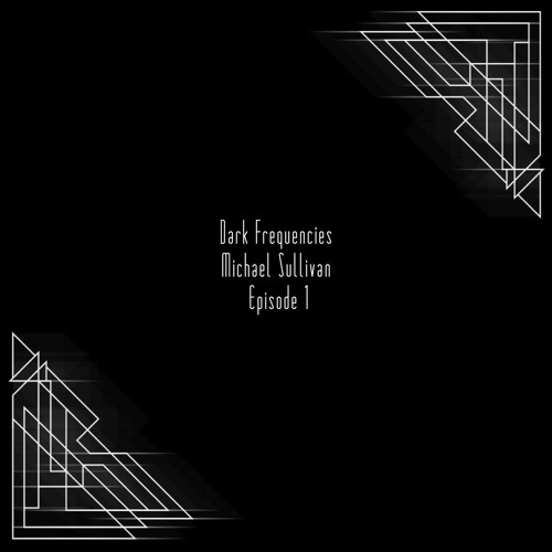 Dark Frequencies Ep 1