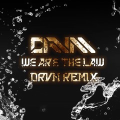 DRVM - We Are The LAW (DRVM Remix)