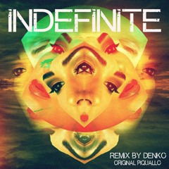 "INDEFINITE"_RMX BY Denko//OriginaL(Piqquallo)