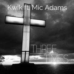 Three Times ft. Mic Adams