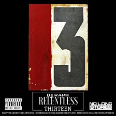 DJ Raph - Relentless 13 @RaphRelentless