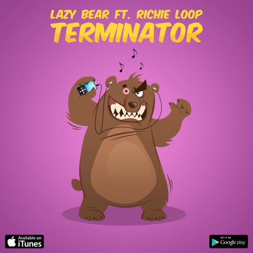 Lazy Bear - Terminator (Feat. Richie Loop)