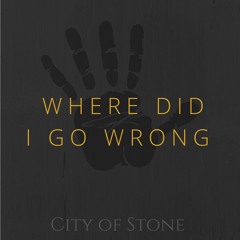 Where Did I Go Wrong (Official Demo)