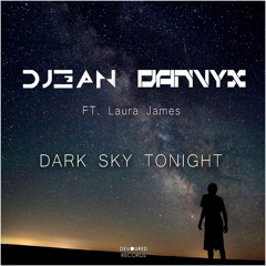 DJ3AN & Danvyx Ft. Laura James - Dark Sky Tonight (Original Mix) [FREE DOWNLOAD]