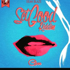 SET GOOD Riddim