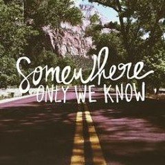 Somewhere Only We Know - Keane (COVER)
