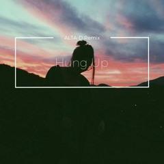 Madeline Stauffer - Hung Up (Alta - D Remix)