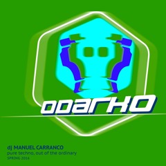 Carranco @ ODARKO MADRID - Pure Techno, Out Of The Ordinary - Spring 2016