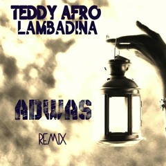 Adwas Remix (Teddy Afro- Lambadina)Ethiopian music