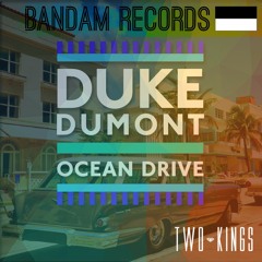 Duke Dumont - Ocean Drive (Two Kings Remix)
