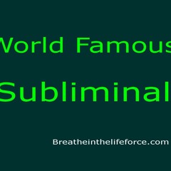 Ultimate World Famous Subliminal