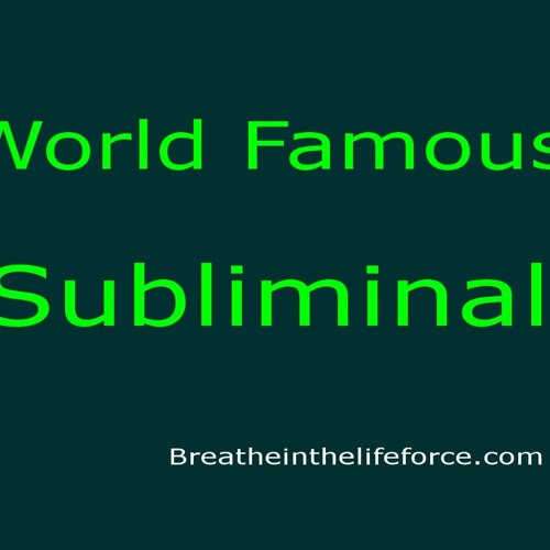 Ultimate World Famous Subliminal