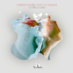 02 Martin Merkel Feat. Fe Malefiz - La Vida Es Linda Edit Vocal Edit