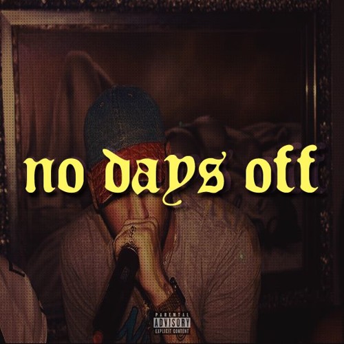 Stream No Days Off by yung187 | Listen online for free on SoundCloud