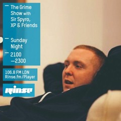 Rinse FM Podcast - The Grime Show w/ Sir Spyro, XP, AK, Slickman + Irah - 3rd April 2016