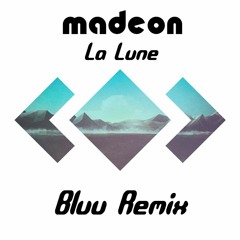 Madeon - La Lune feat. Dan Smith (Bluu Remix) [Old Version]