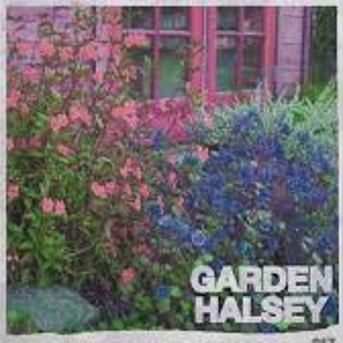 Halsey- Garden