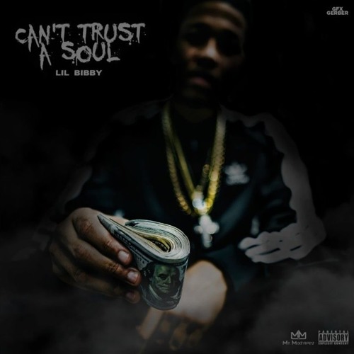 Lil Bibby- Can't Trust A Soul
