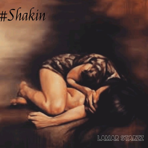 Lamar Starzz- Shakin