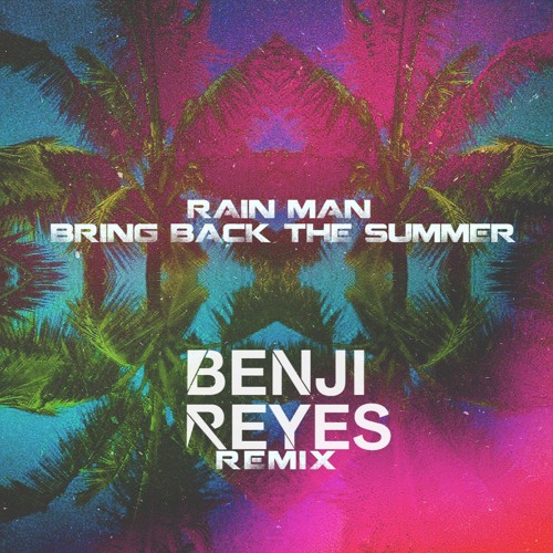 Bring Back The Summer (Benji Reyes Remix)