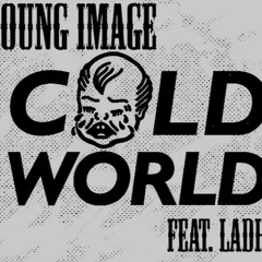 Cold World Feat.Ladhii T