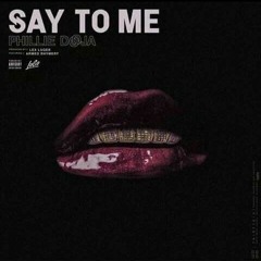 Phillie Doja | Say To Me ft. Armed Rhymery (Prod. by Lex Luger)