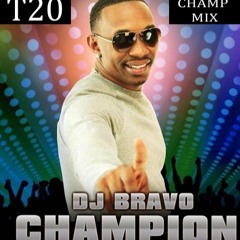Dwayne - DJ - Bravo - Champion (T20 Champ Mix)