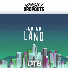 Varsity Dropouts - LaLa Land (Prod By Starfish the Astronaut)