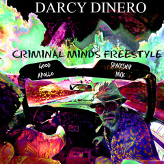 Darcy Dinero Ft. Good Apollo, Spaceship Nick - Criminal Minds Freestyle