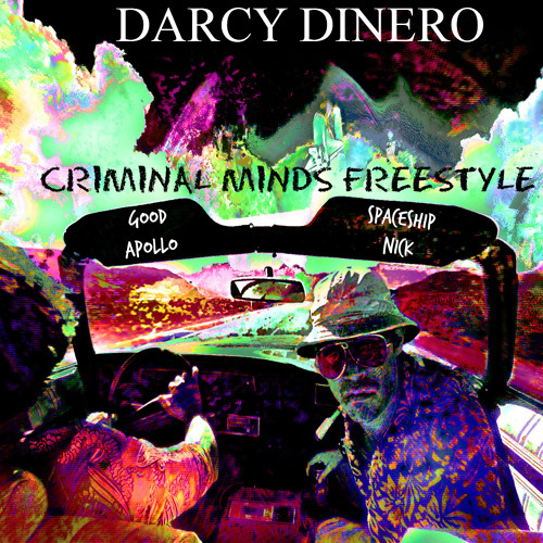 Darcy Dinero Ft. Good Apollo, Spaceship Nick - Criminal Minds Freestyle