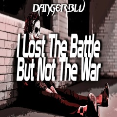 DangerBlu - I Lost The Battle But Not The War (Proggresive House)