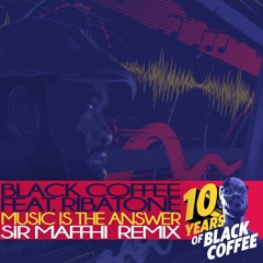 Black Coffee Feat. Ribatone - Music Is The Answer(Sir Maffhi Remix)