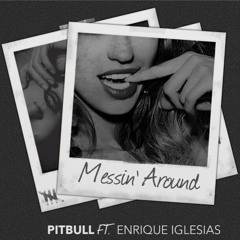 Pitbull feat. Enrique Iglesias - Messing Around (Preview)