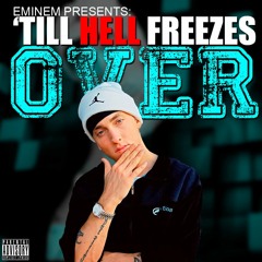Eminem - Till Hell Freezes Over
