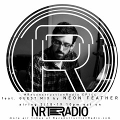 Episode 144 (feat. Guest Mix by Neon Feather) - The Reconstruction with David Thulin