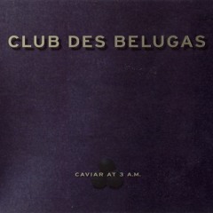 Club des Belugas - Kissez In Gallop [Germany, 2002]