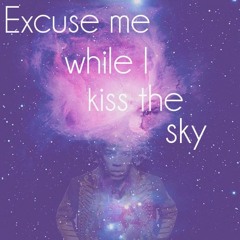 Excuse me while I kiss the sky (Jimi Hendrix remix) [Prod. Chance Moore]