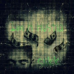 Im A Hustla x Slikk