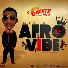 Mixtape afro vibe djfrantzi_mix