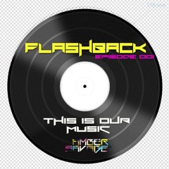 FLASHBACK - This Is Our Music