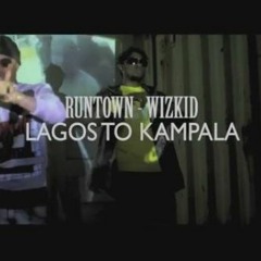 Runtown Ft. Wizkid - Lagos To Kampala