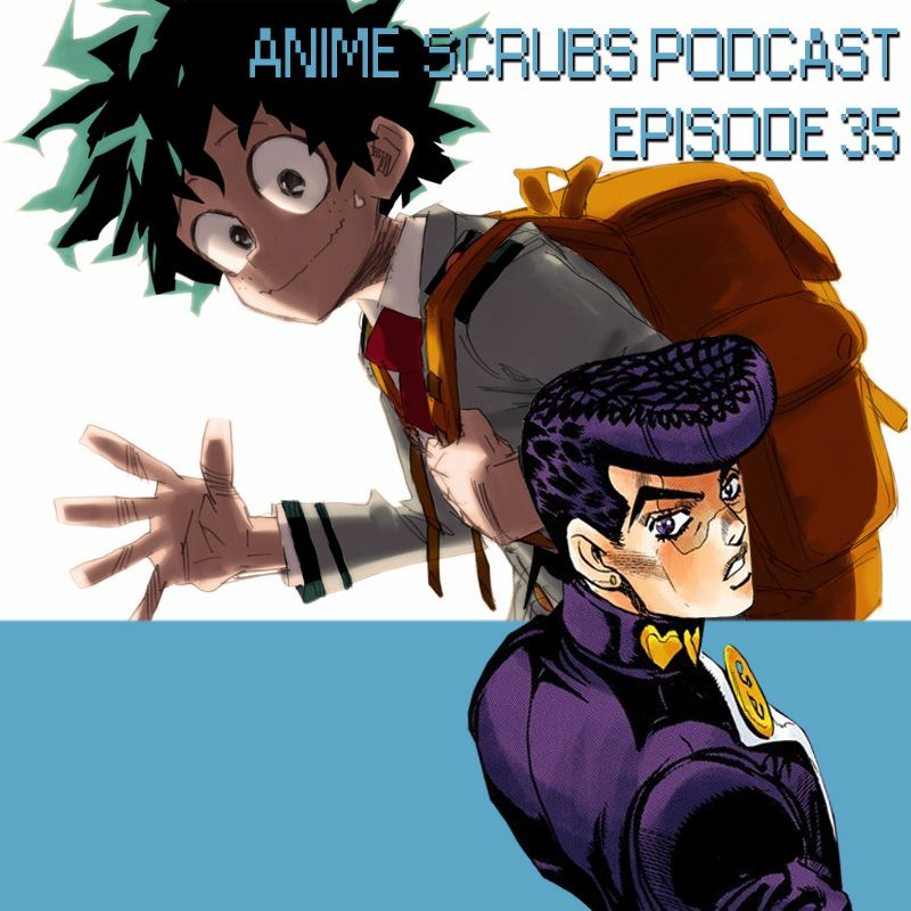 Episode 35 - Anime Scrubs Transition into Spring 2016