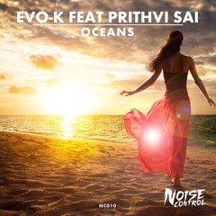 EVO-K - Oceans ft Prithvi Sai (Supported by Quintino & Tritonal) [ #14 Beatport ]